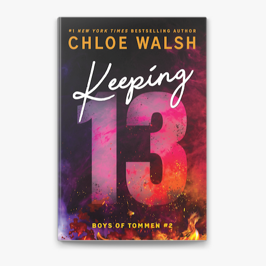 Keeping 13 (Boys of Tommen, #2) by Chloe Walsh